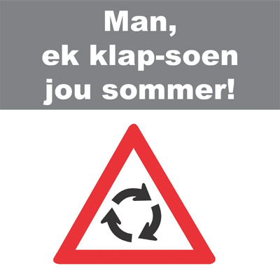 Man, ek klap-soen jou sommer!