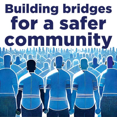 Building bridges for a safer community