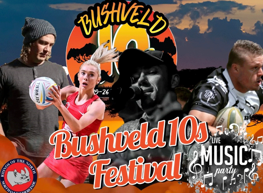 TIME TO PARTY!
Bushveld 10’s Festival
