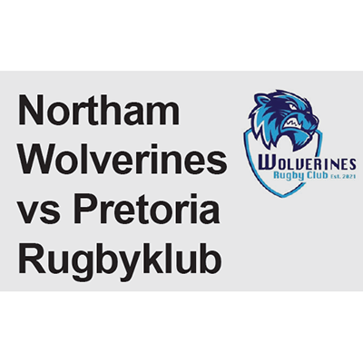 Northam Wolverines vs Pretoria Rugbyklub