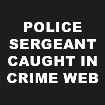 Police sergeant caught in crime web