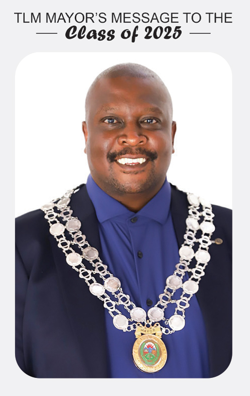TLM MAYOR’S MESSAGE TO THE
Class of 2025