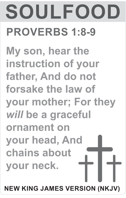 SOULFOOD — PROVERBS 1:8-9